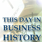 This Day in Business History